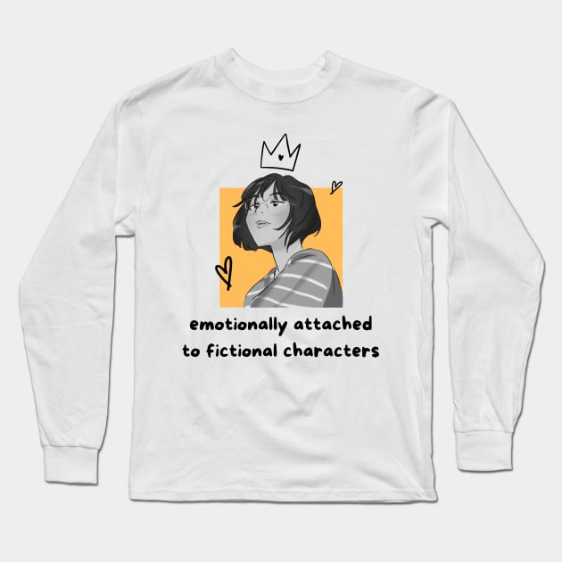 Emotionally attached to fictional characters Long Sleeve T-Shirt by Truly